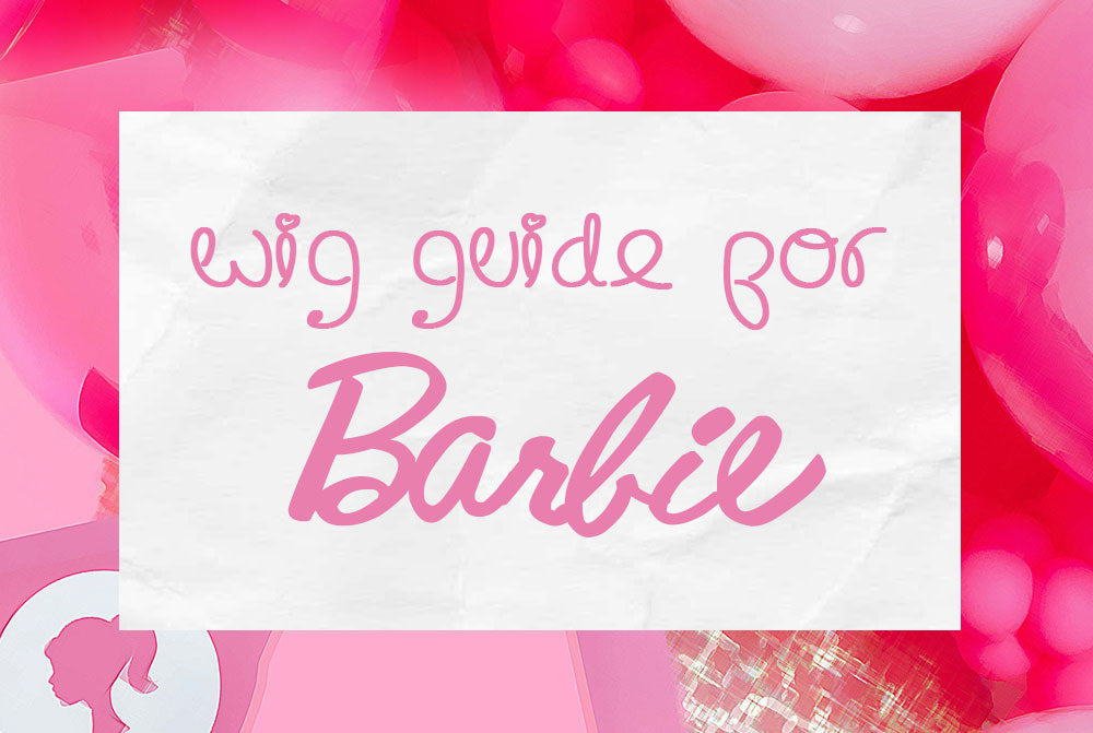 Wig Guide for Barbie & her Friends