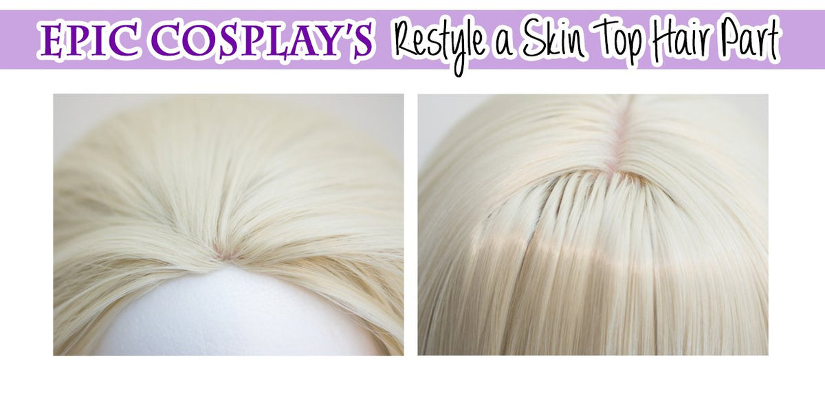 Restyle a Skin Top Hair Part
